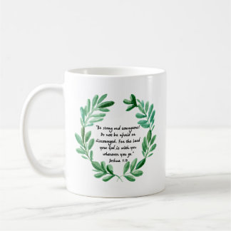Be strong and Courageous Coffee Mug