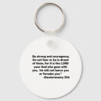 Be strong and courageous. Do not fear or be in dre