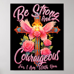 Be Strong And Courageous For I Am With You Angle W Poster