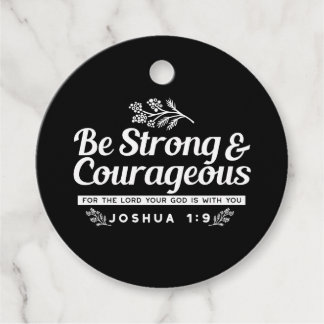 Be Strong and Courageous – Joshua 1:9 Bible Verse Favour Tags