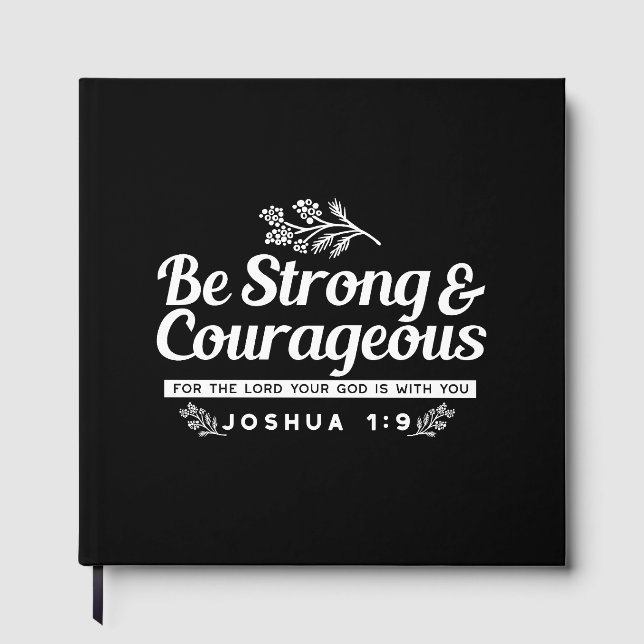 Be Strong and Courageous – Joshua 1:9 Bible Verse  Guest Book (Front)