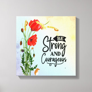 Be Strong and Courageous Joshua 1:9 Canvas Print