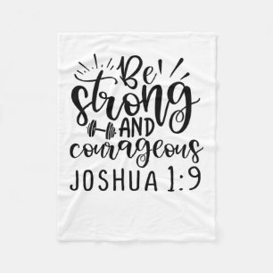 Be Strong And Courageous Joshua 1 9 Fleece Blanket