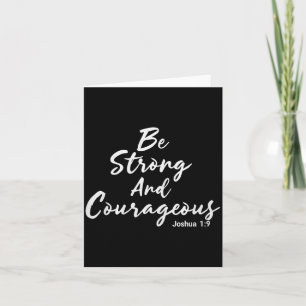 Be Strong And Courageous Joshua 1_9 Jesus Be Coura Card