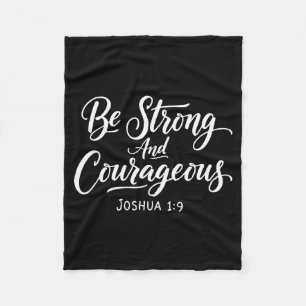 Be Strong And Courageous Joshua 1_9 Jesus Be Coura Fleece Blanket