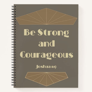 Be Strong and Courageous Joshua 1:9 Notebook