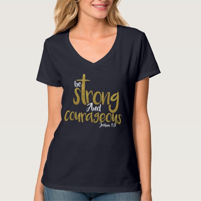 Be Strong And Courageous Joshua 1:9 T-Shirt (Front)