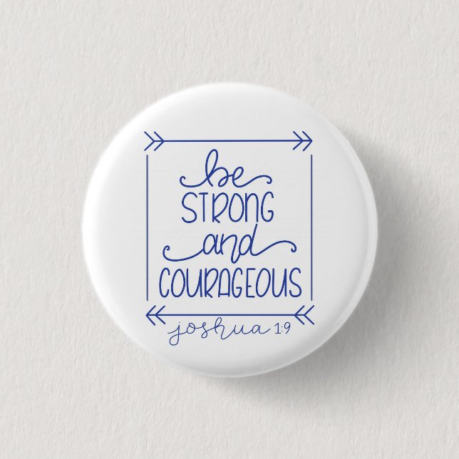 Be Strong and Courageous Pin (Front)