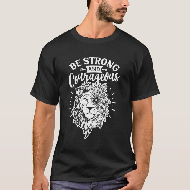 Be Strong And Courageous T-Shirt (Front)