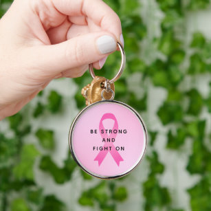 Be Strong and Fight On Pink Breast Cancer Quote Key Ring