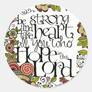 Be Strong and Take Heart - Round Stickers Seals