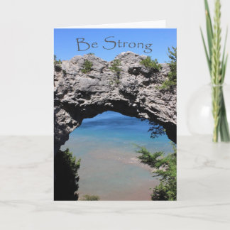 Be Strong - Arch Rock Encouragement Card