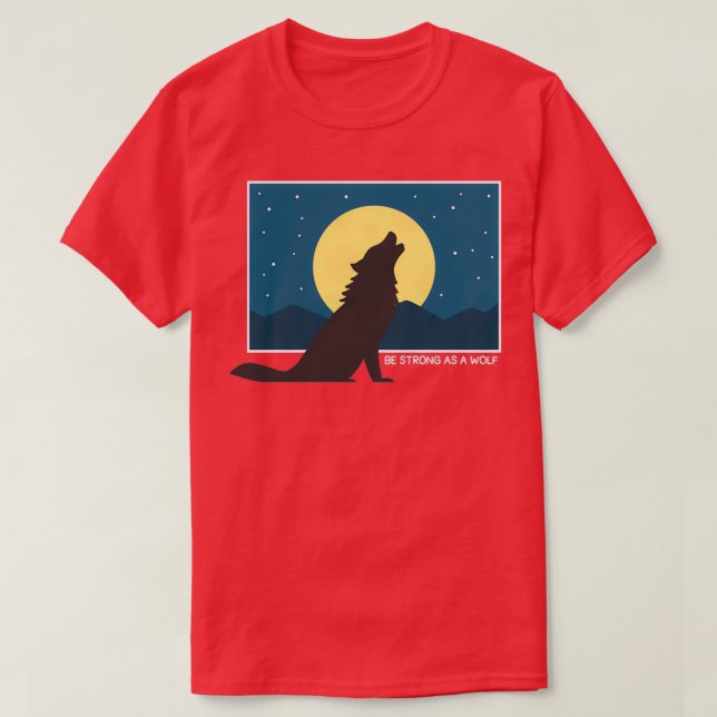 Be strong as a wolf 10 T-Shirt (Design Front)