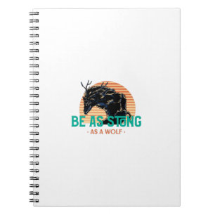Be Strong As A Wolf Notebook