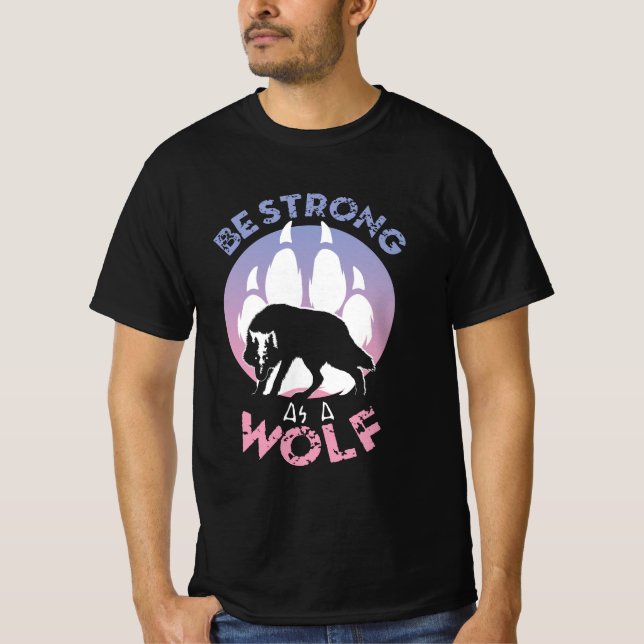 Be Strong As A Wolf T-Shirt (Front)
