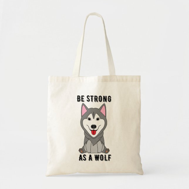 Be Strong As A Wolf  Tote Bag (Front)