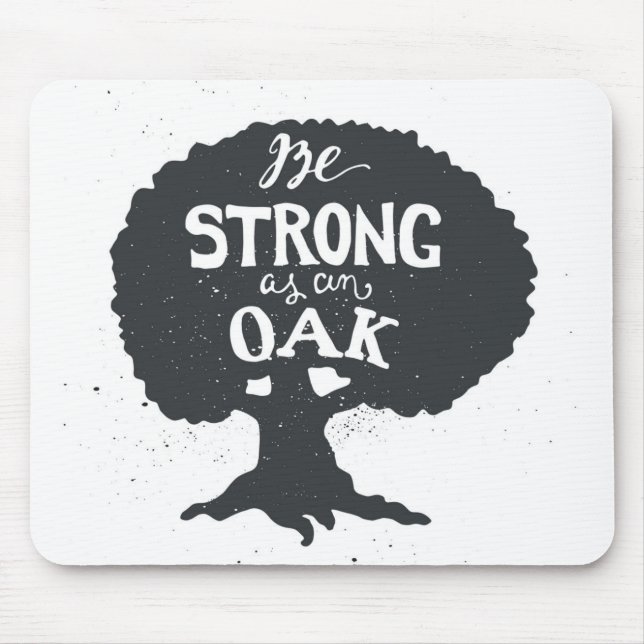 Be Strong As An Oak Mouse Pad (Front)