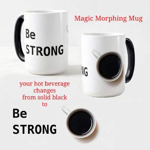 Be STRONG Black and White Coffee Magic Mug