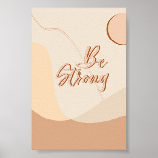 Be Strong Boho Quote Neutral Typography Print