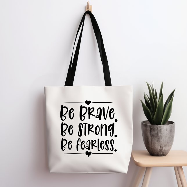 Be Strong Brave Fearless Tote Bag (Creator Uploaded)