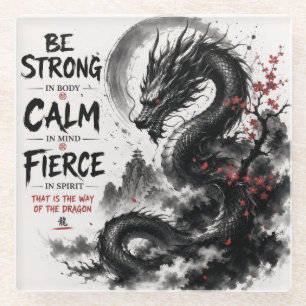 Be Strong, Calm & Fierce Dragon Glass Coaster