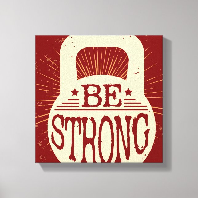 Be Strong Canvas Print (Front)