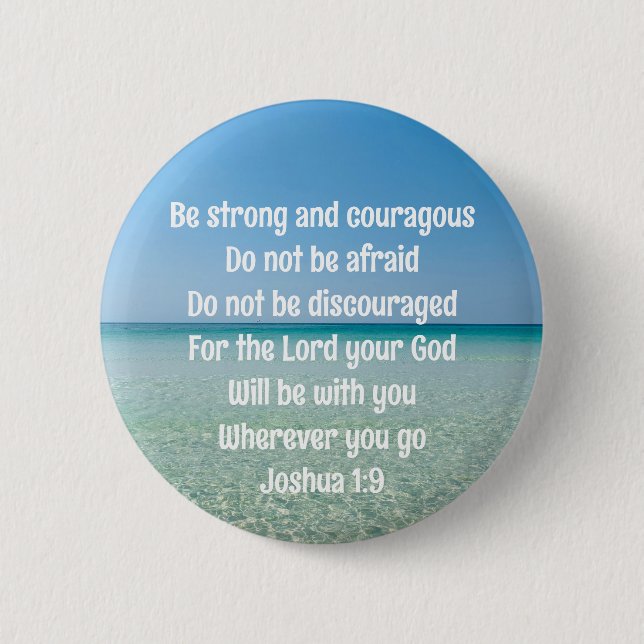 Be Strong & Courageous Beautiful Christian Beach 6 Cm Round Badge (Front)