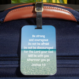 Be Strong & Courageous Beautiful Christian Beach Luggage Tag