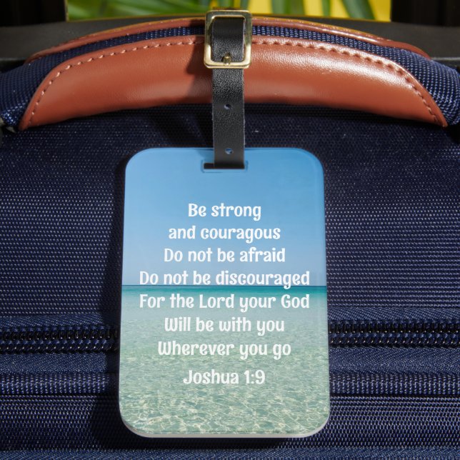 Be Strong & Courageous Beautiful Christian Beach Luggage Tag (Front Insitu 2)