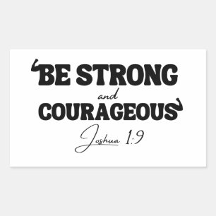Be Strong & Courageous – Joshua 1:9 Rectangular Sticker