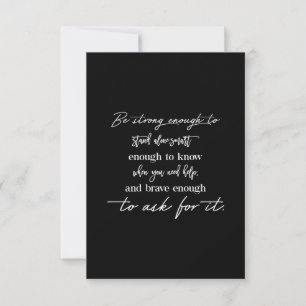 be strong enough to stand alone smart enough to kn thank you card