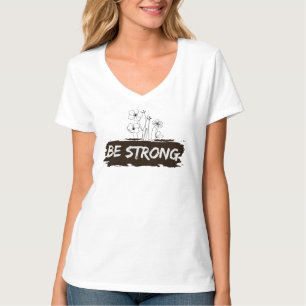 Be Strong Floral Line Art Motivational T-Shirt
