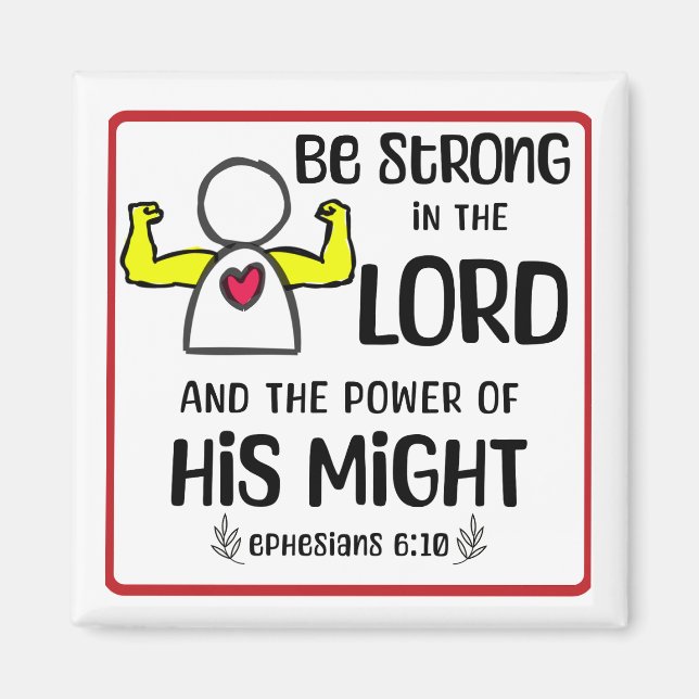 Be Strong In The Lord Magnet (Front)