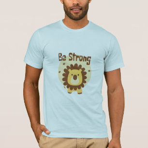 Be Strong Kawaii Funny Cute Lion Yellow and Brown T-Shirt