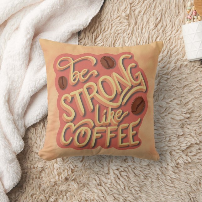 Be strong like Coffee | motivational quote Cushion (Blanket)