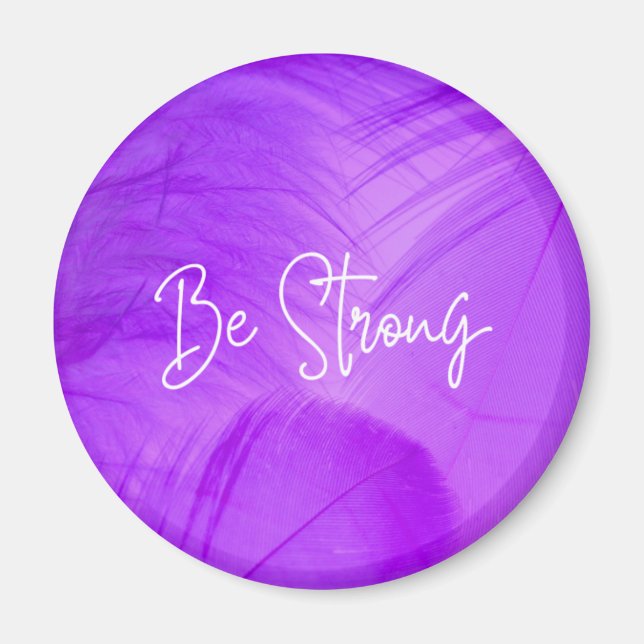 Be strong purple fridge magnet (Front)