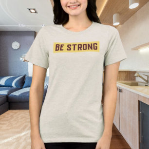 BE STRONG Shirt