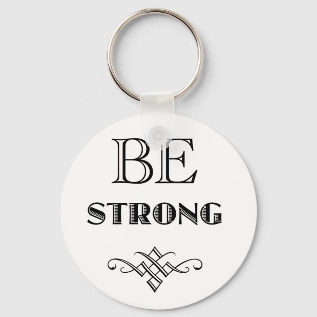 Be Strong T-Shirts and Gear Key Ring (Front)