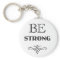Be Strong T-Shirts and Gear