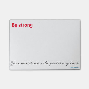 Be strong. You never know who you're inspiring. Post-it Notes