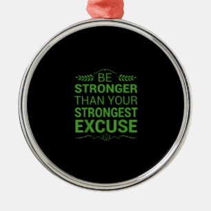 Be Stronger Than Strongest Excuse Funny Gym Motiva Metal Tree Decoration