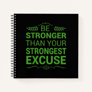 Be Stronger Than Strongest Excuse Funny Gym Notebook