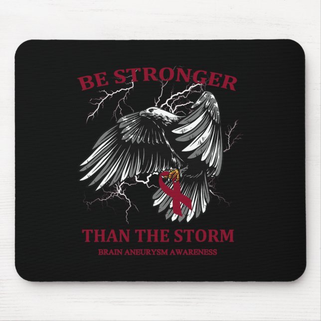 Be Stronger Than The Storm Brain Aneurysm  Mouse Pad (Front)
