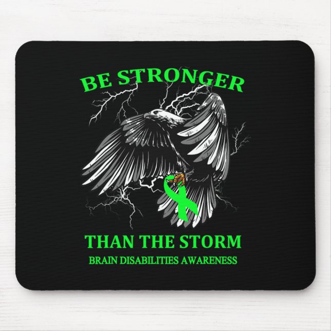 Be Stronger Than The Storm Brain Disabilities  Mouse Pad (Front)