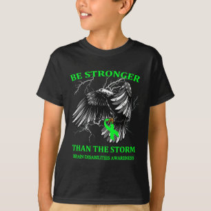 Be Stronger Than The Storm Brain Disabilities  T-Shirt
