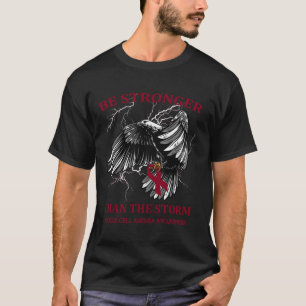 Be Stronger Than The Storm Sickle Cell Anaemia  T-Shirt