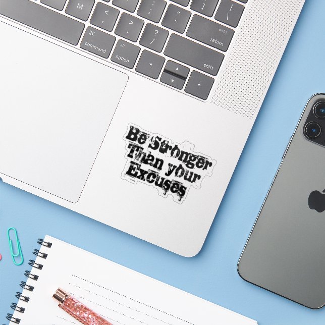 Be stronger than your excuses (Laptop w/ iPhone)