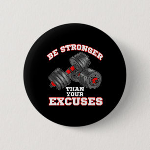 Be Stronger Than Your Excuses Funny Gym Workout  6 Cm Round Badge