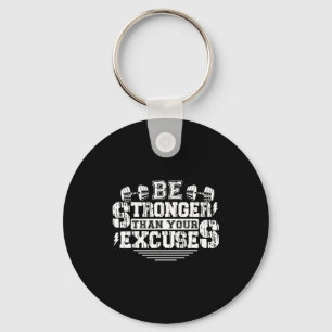 Be Stronger Than Your Excuses Funny Motivational Q Key Ring