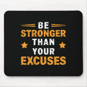 Be Stronger Than Your Excuses Gym Weightlifting Mo Mouse Pad